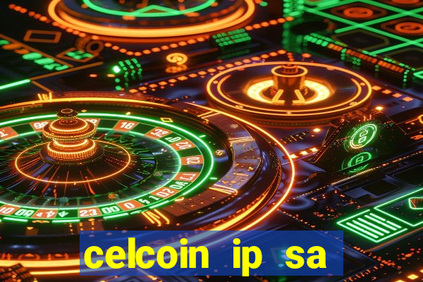 celcoin ip sa plataforma de jogos